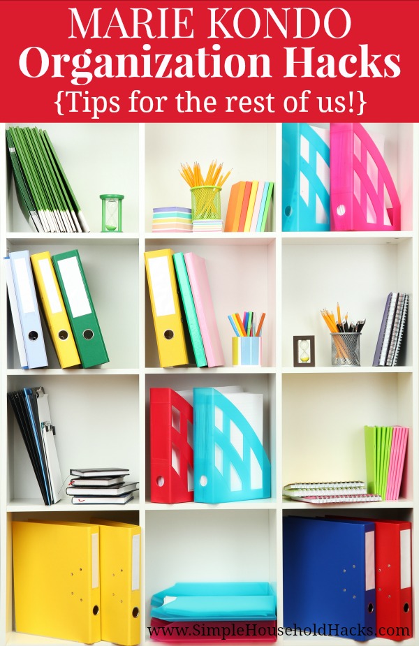 Marie Kondo Organization Hacks - Organizing Tips for the rest of us!