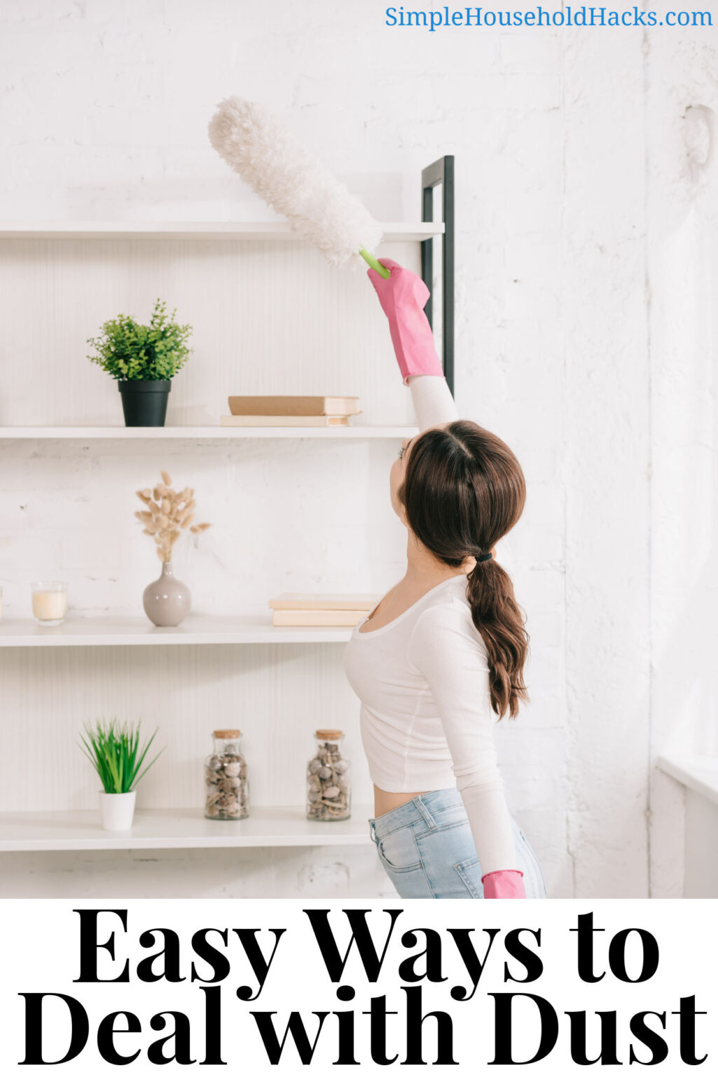 Easy Ways to Deal with Dust - Simple Household Hacks™